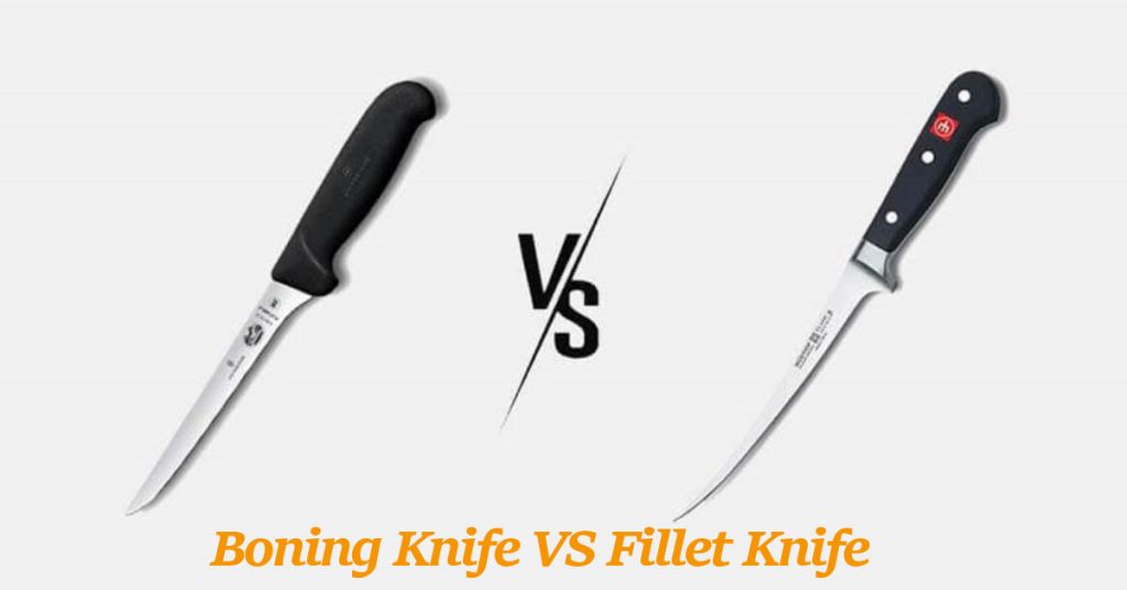 Boning Knife VS Fillet Knife