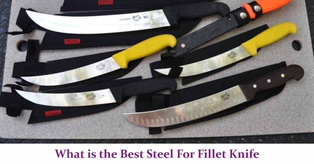 What is the Best Steel For Fillet Knife