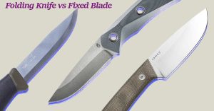 Folding Knife vs Fixed Blade