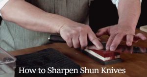 How to Sharpen Shun Knives