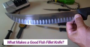 What Makes a Good Fish Fillet Knife