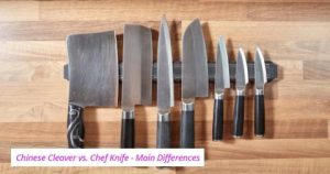Chinese Cleaver vs. Chef Knife - Main Differences