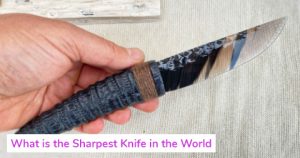 What is the Sharpest Knife in the World