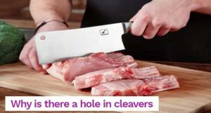 Why Does My Cleaver Have a Hole in It