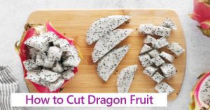 How to cut dragon fruit