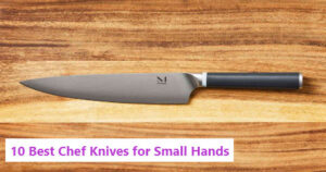 10 Best Chef Knives for Small Hands